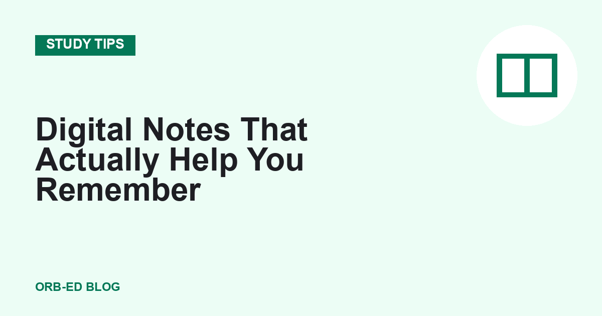 Taking digital notes that help you remember