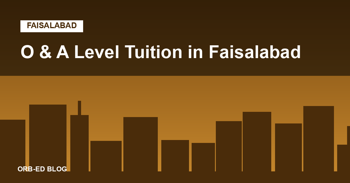 O and A Level tuition in Faisalabad
